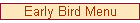 Early Bird Menu