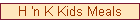 H 'n K Kids Meals