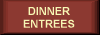 Dinner Entrees
