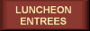 Luncheon Entrees